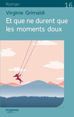Et que ne durent que les moments doux